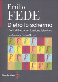 Dietro lo schermo. L'arte della comunicazione televisiva book