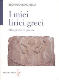 I miei lirici greci. 365 giorni di poesie book