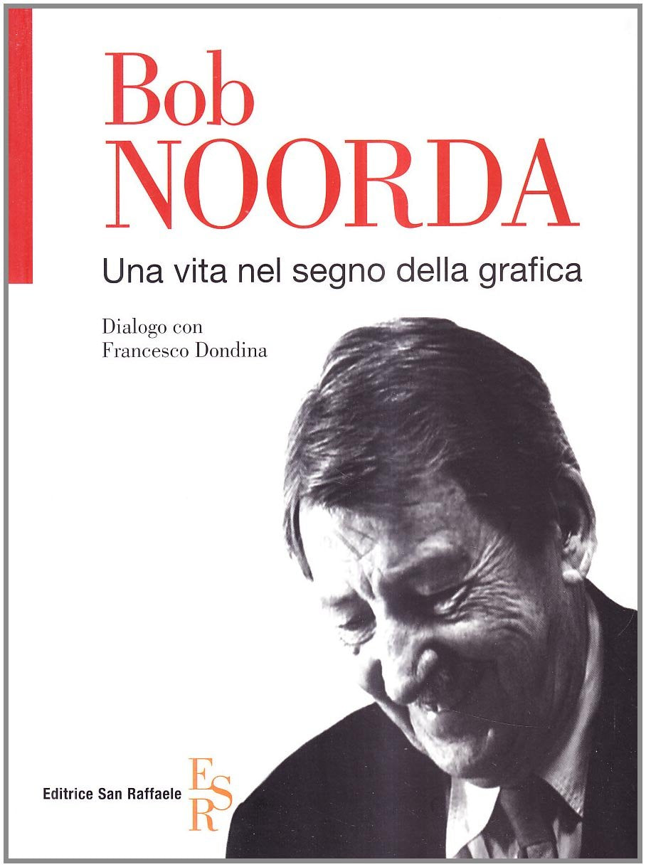 Bob Noorda. Una vita nel segno della grafica book