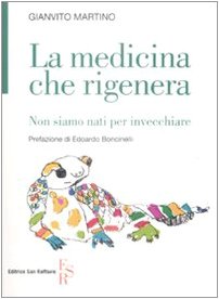 La medicina che rigenera. Non siamo nati per invecchiare book