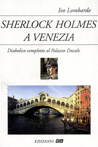 Sherlock Holmes a Venezia. Diabolico complotto al Palazzo Ducale book