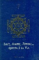 Luce, amore, potere... Questa è la via (Esoterismo) Second hand books on Religion & Esotericism