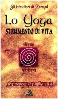 Lo yoga. Strumento di vita Philosophy