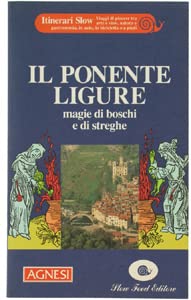 Il ponente ligure. Magia di boschi e streghe book