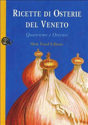 Ricette DI Osterie Del Veneto (Ricette di Arcigola Slow Food) Leisure, Home & Garden