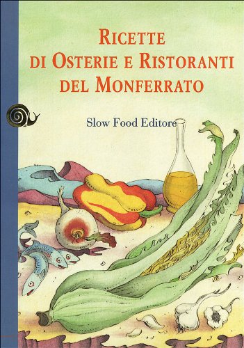 Ricette di osterie e ristoranti del Monferrato (Ricette di Arcigola Slow Food) Leisure, Home & Garden