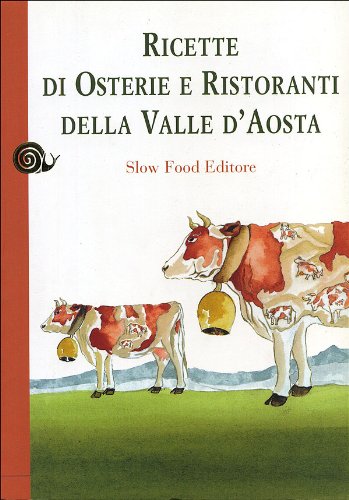 Ricette di osterie e ristoranti della Valle d'Aosta book
