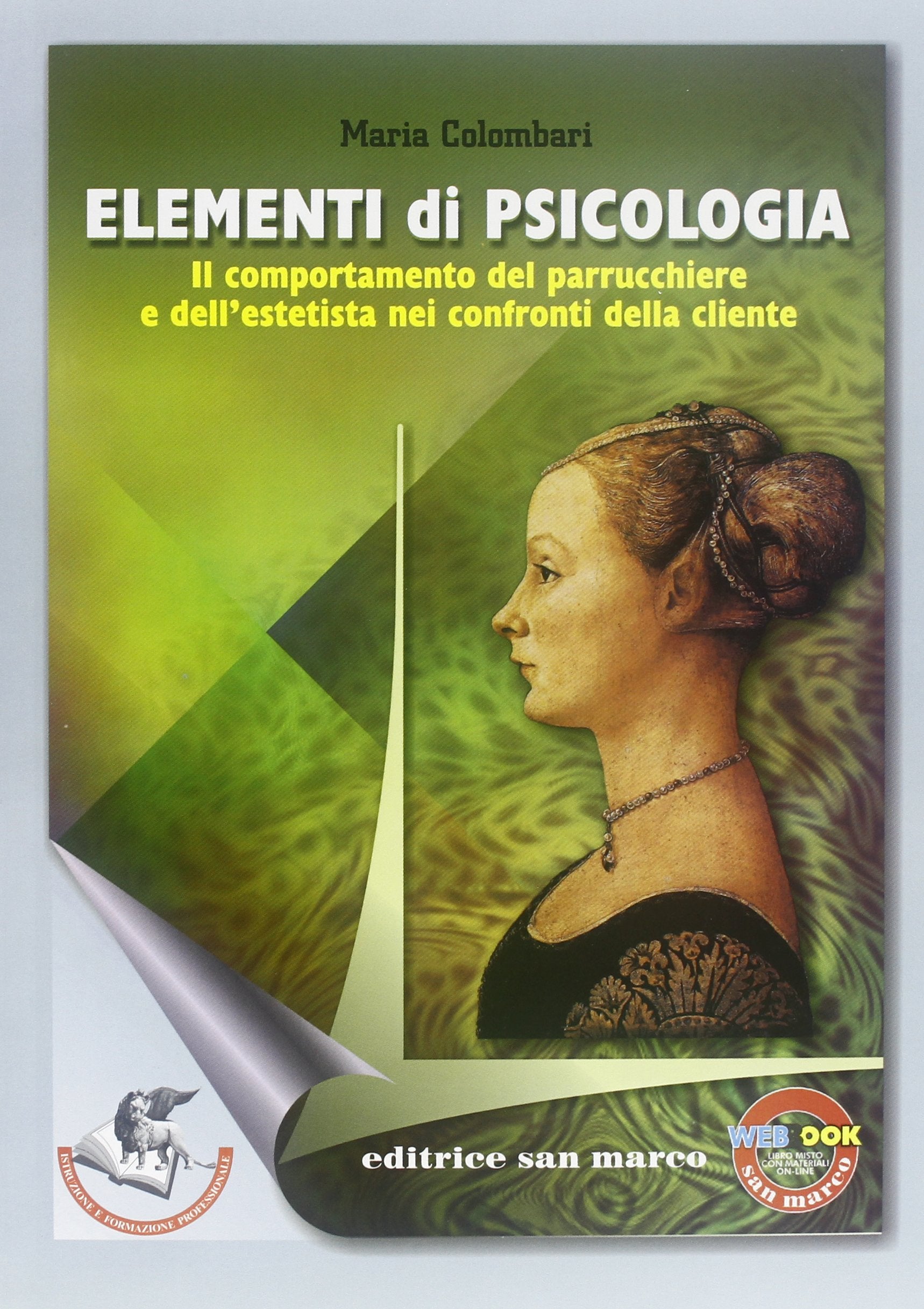 Elementi di psicologia. Il comportamento del parrucchiere e dell'estetista nei confronti della cliente. Per gli Ist. Professionali book