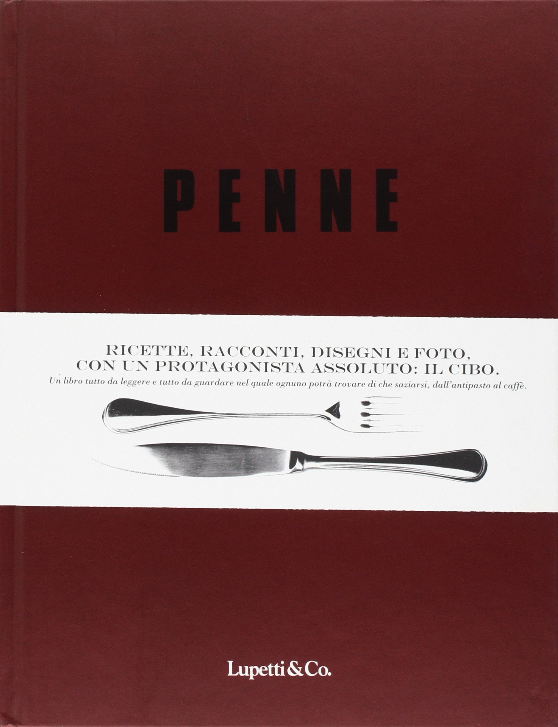 Penne. Venti racconti sul cibo cucinati dalle venti penne della pubblicità italiana book