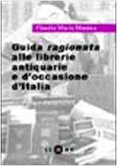 Guida ragionata alle librerie antiquarie e d'occasione d'Italia (I libri grigi) Books