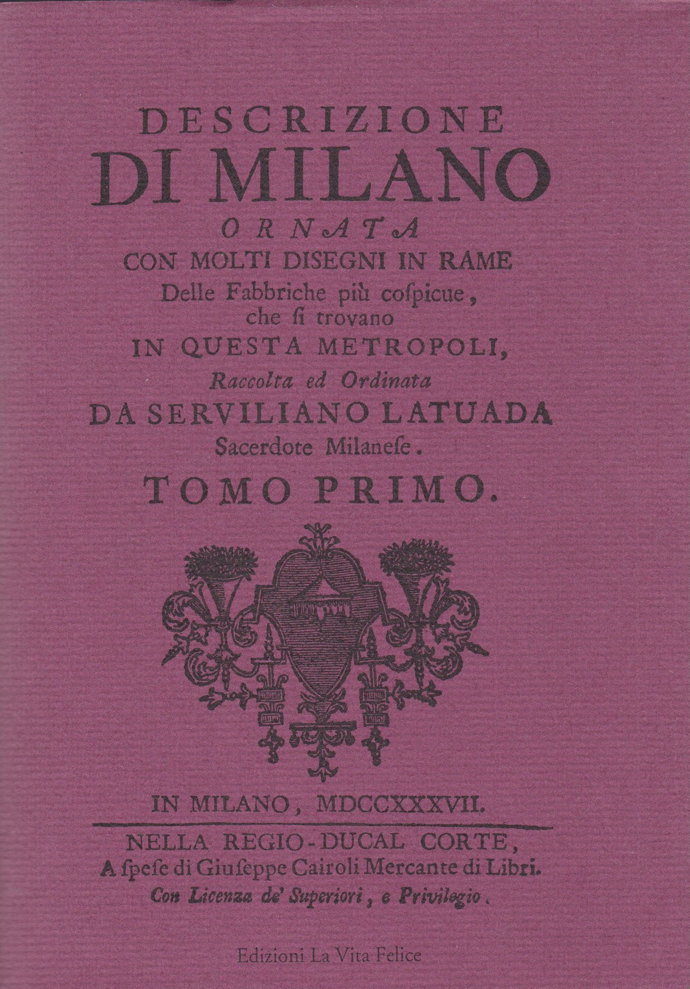 Descrizione di Milano ornata con molti disegni in rame delle fabbriche più cospicue che si trovano in questa metropoli (Vol. 1) (Biblioteca milanese) Film, Art & Culture