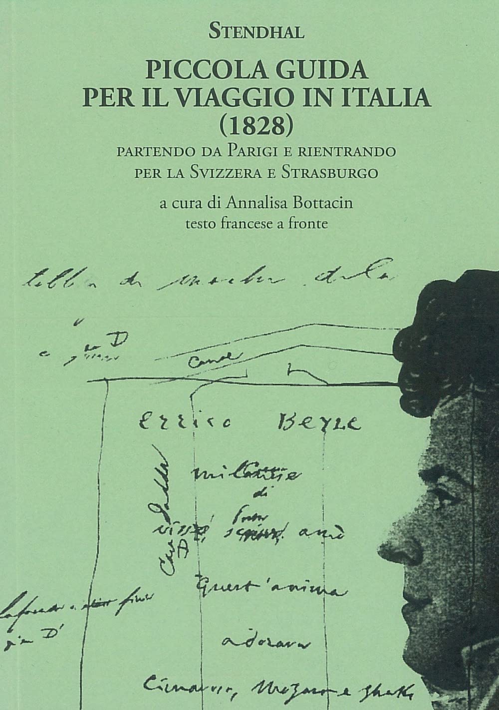 Piccola guida per il viaggio in Italia (1828). Partendo da Parigi e rientrando per la Svizzera e Strasburgo. Testo francese a fronte Leisure, Home & Garden