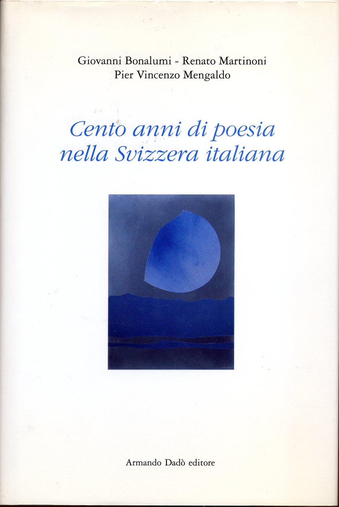 Cento anni di poesia nella Svizzera italiana (Letteratura e poesia) Contemporary literature Books