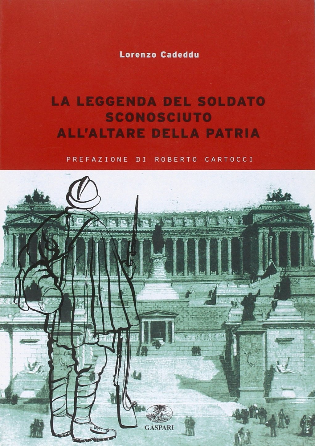 La leggenda del soldato sconosciuto all'Altare della Patria Social Sciences