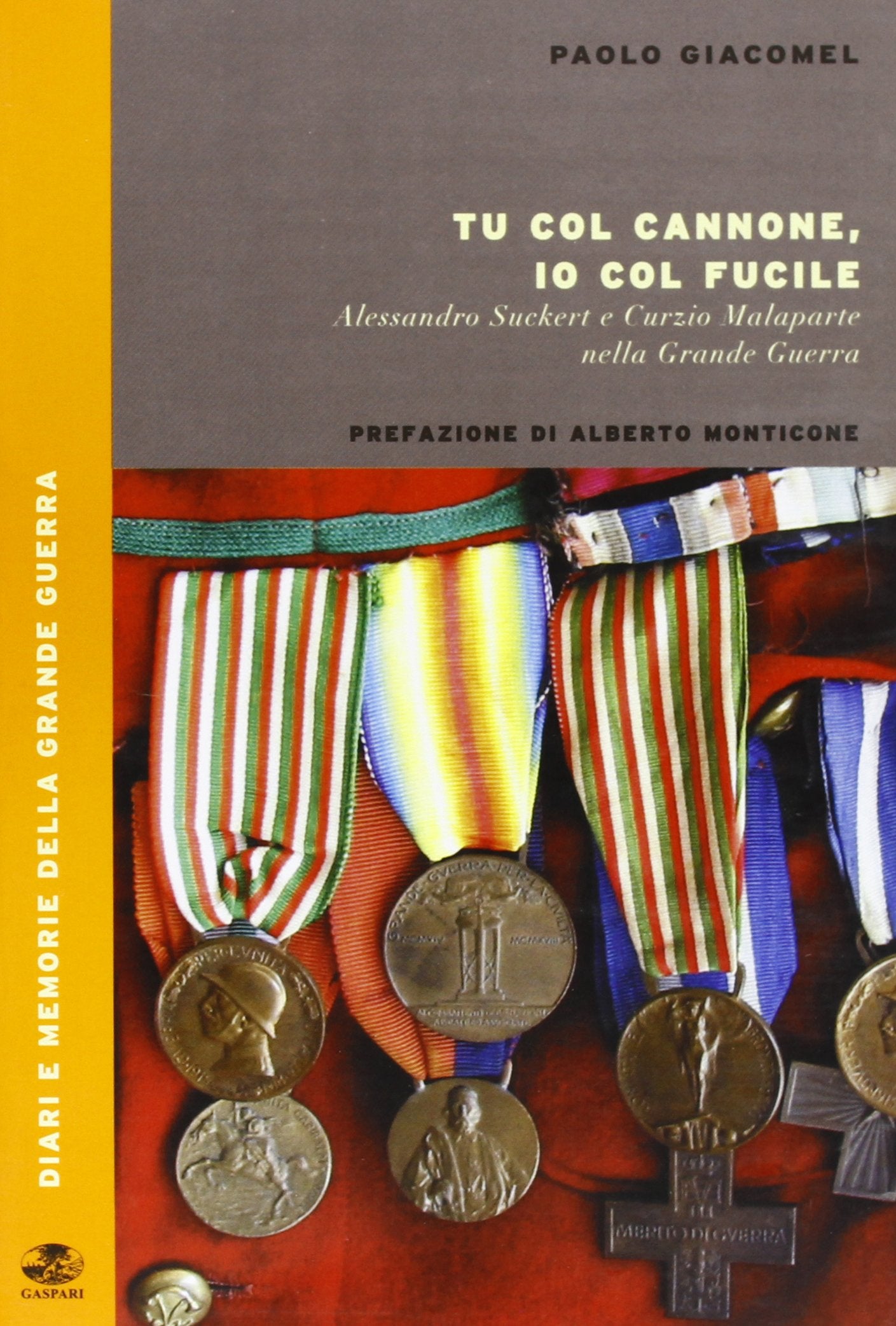 Tu col cannone, io col fucile. Alessandro Suckert e Curzio Malaparte nella grande guerra Social Sciences