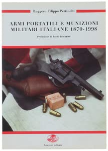 Armi portatili e munizioni militari italiane 1870-1998. Ediz. illustrata book