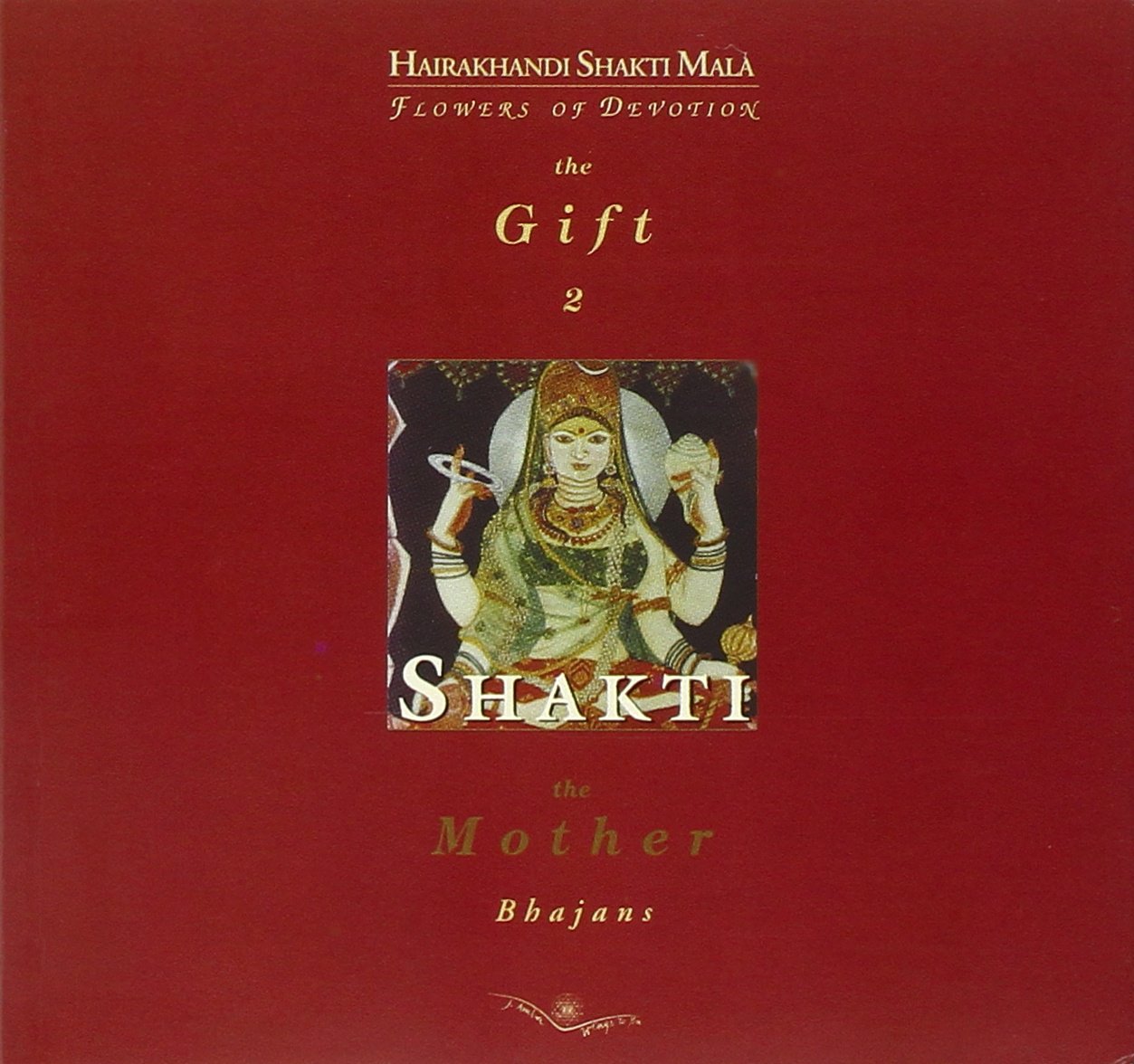 Shakti. The mother. Ediz. italiana, inglese e hindi. Con CD (Hairakhandi shakti mala. The gift) Religion & Esotericism