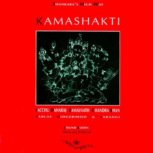 Kamashakti. Ediz. trilingue. Con CD Audio (Shankara's high way) Religion & Esotericism
