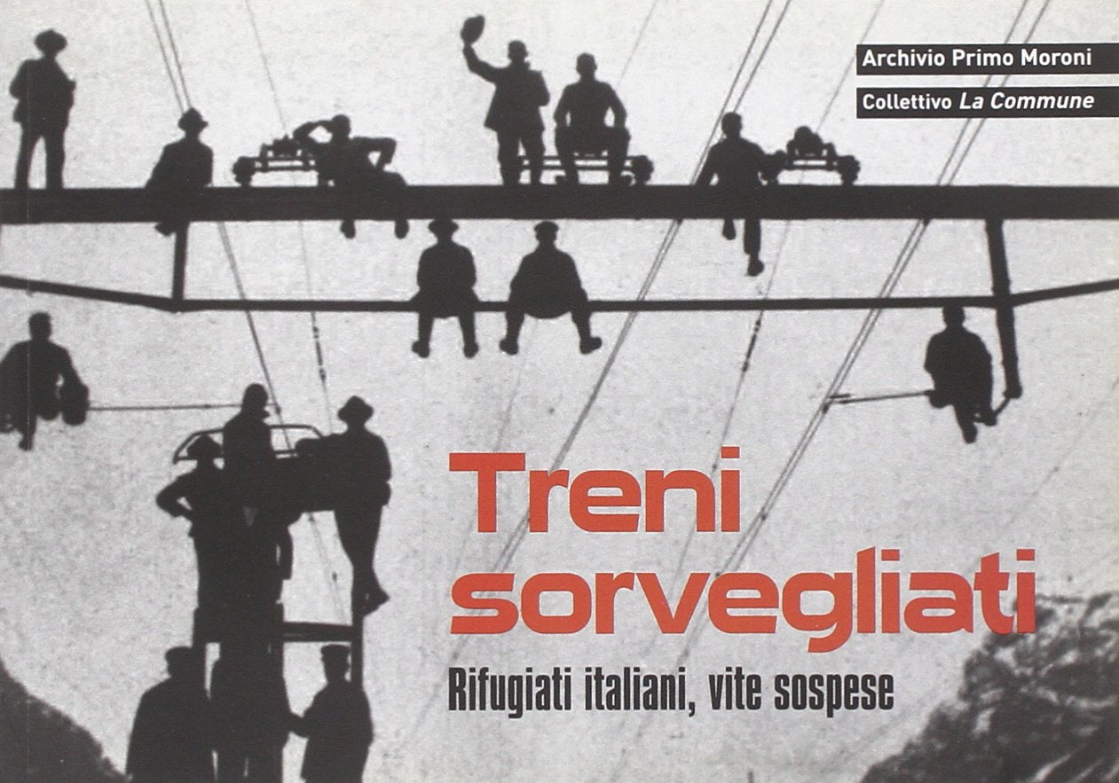 Treni sorvegliati. Rifugiati italiani, vite sospese book