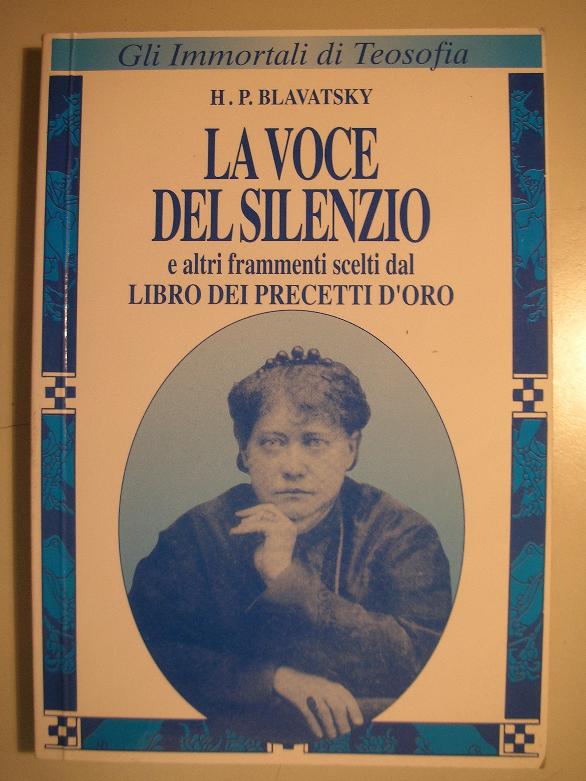 La voce del silenzio. Con frammenti scelti dal «libro dei precetti d'oro». Un classico di esoterismo book