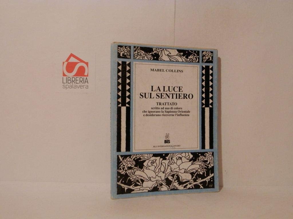 La luce sul sentiero. Istruzioni sacre per tutti i discepoli book