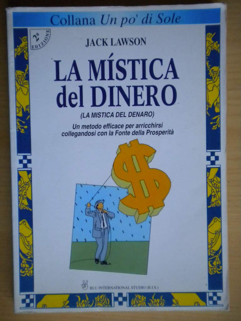 La mistica del dinero. Un metodo efficace per l'arricchimento book
