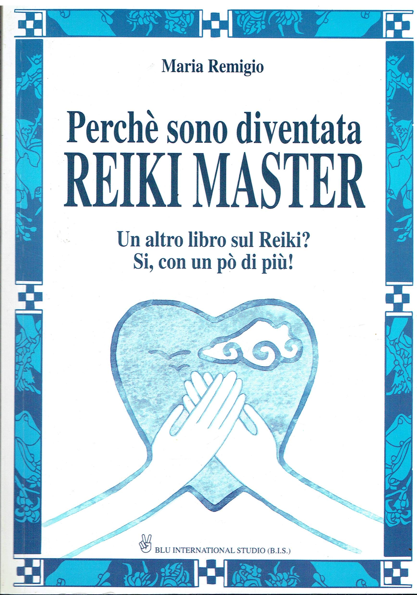 Perché sono diventata Reiki master. Un altro libro sul Reiki? Si, con un po' di più Medicine