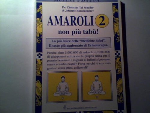 Amaroli 2. Non più tabù! La più dolce delle medicine dolci. Gratis e senza effetti collaterali book