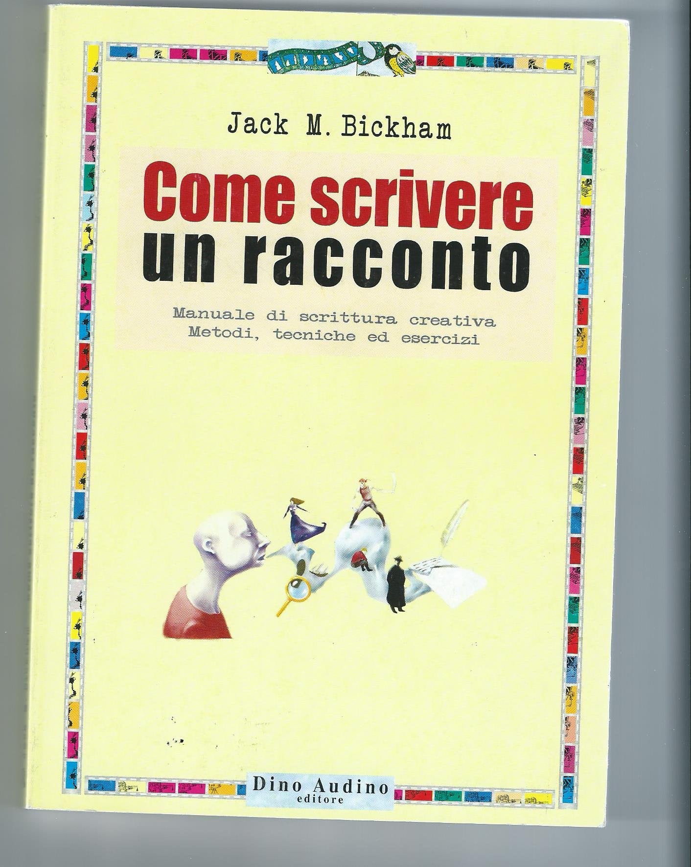 Come scrivere un racconto. Manuale di scrittura creativa. Metodi, tecniche ed esercizi (Manuali) Media & Communication