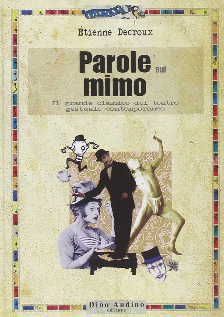 Parole sul mimo. Il grande classico del teatro gestuale contemporaneo Film, Art & Culture