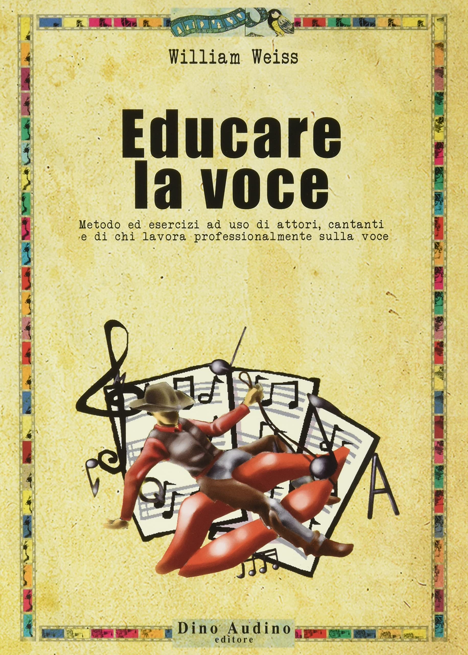 Educare la voce. Metodo ed esercizi ad uso di attori, cantanti e di chi lavora con e sulla voce book