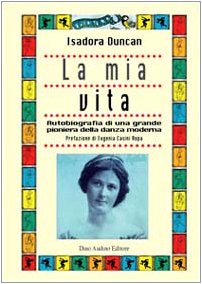 La mia vita. Autobiografia di una grande pioniera della danza moderna book