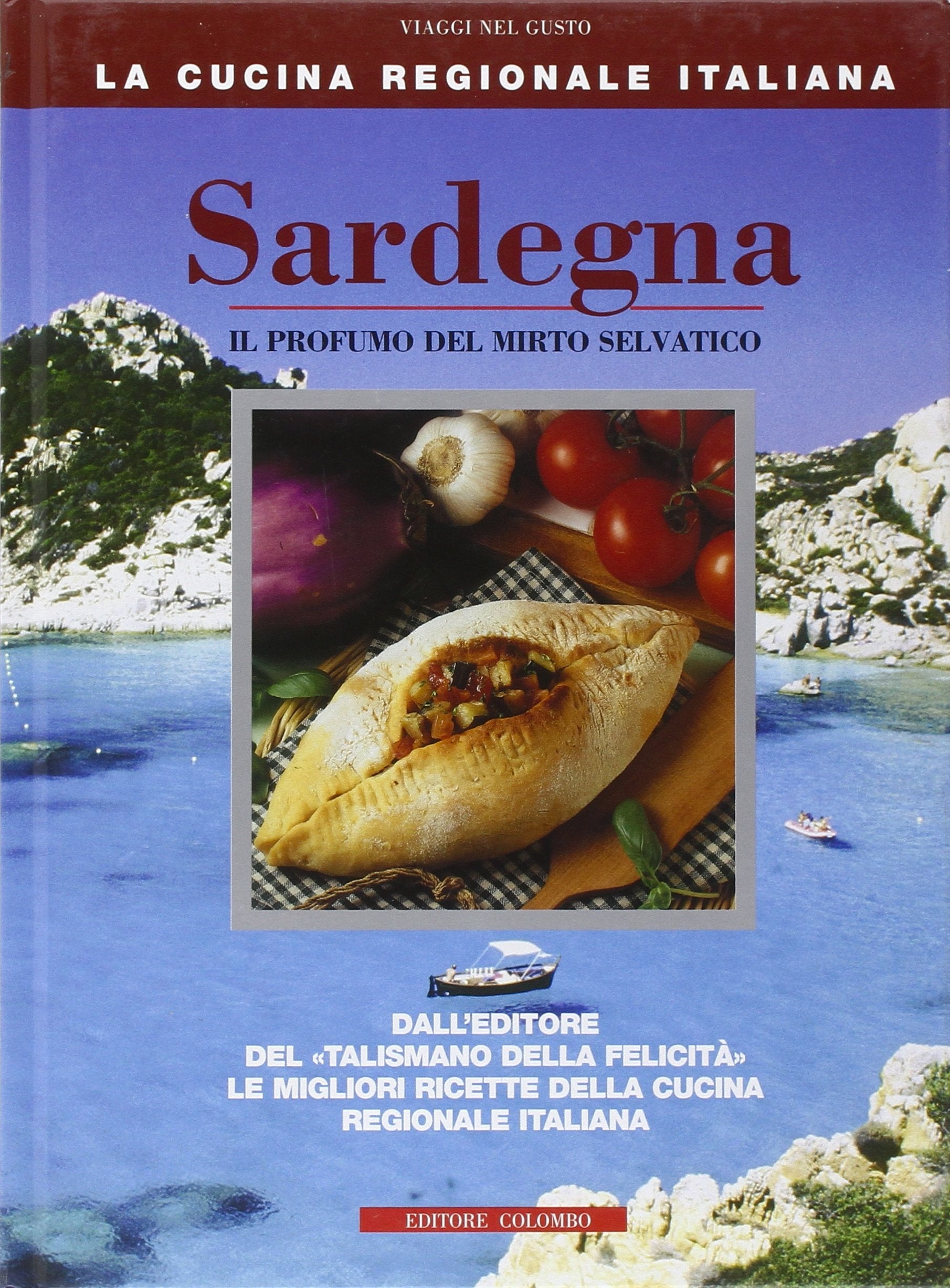 Sardegna. Il profumo del mirto selvatico (La Cucina Regionale Italiana) Leisure, Home & Garden