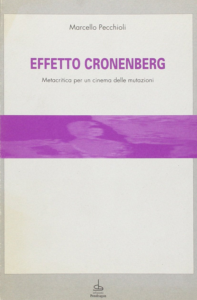 Effetto Cronenberg. Metacritica per un cinema delle mutazioni book