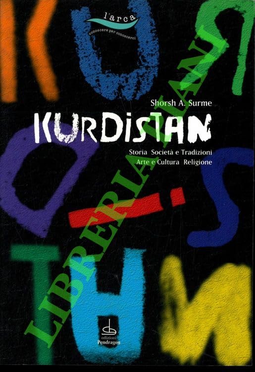 Kurdistan. Storia, economia e risorse, società e tradizioni, arte e cultura, religione book