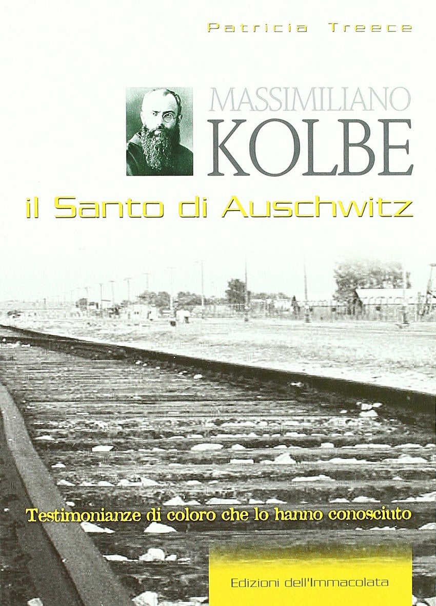 Massimiliano Kolbe. Il santo di Auschwitz. Testimonianze di coloro che lo hanno conosciuto Religion & Esotericism