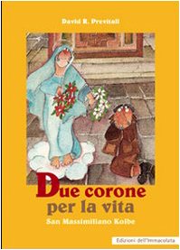 Due corone per la vita. San Massimiliano Kolbe book