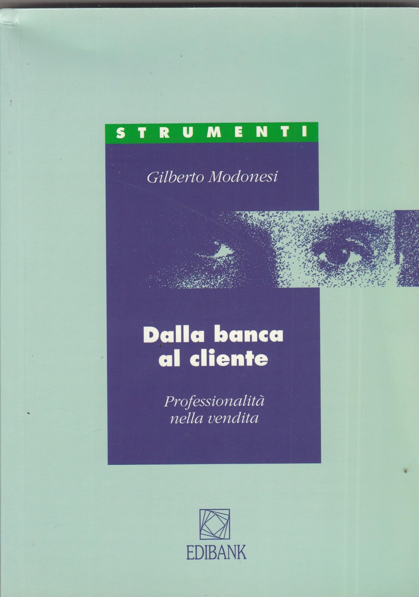 Dalla banca al cliente. Professionalità nella vendita (Marketing & comunicazione) Business, Finance & Career