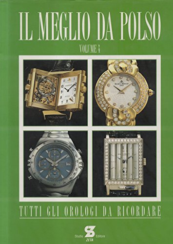 Il meglio da polso. Tutti gli orologi da ricordare (Vol. 4) book