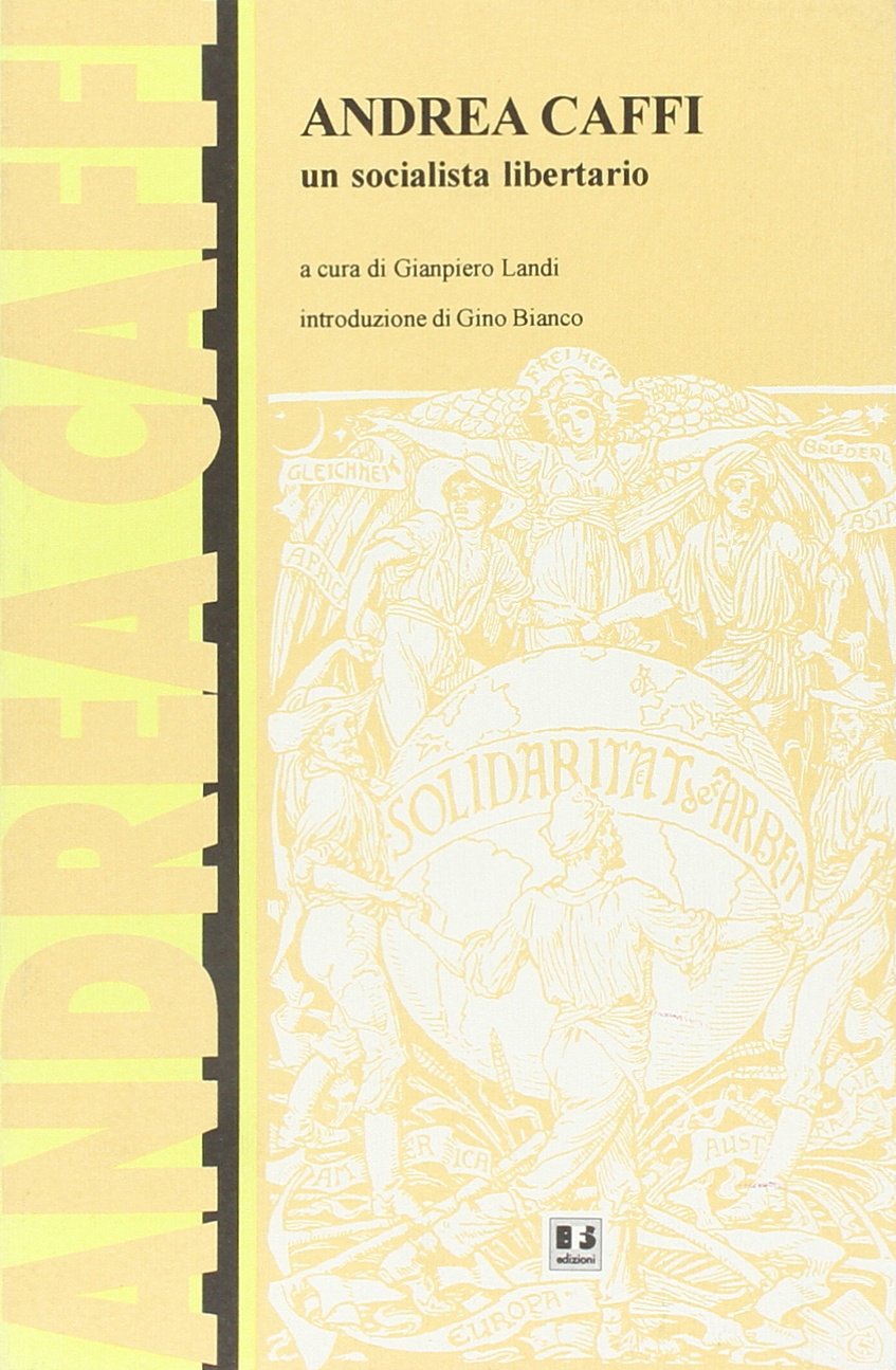 Andrea Caffi, un socialista libertario. Atti del Convegno (Bologna, 7 novembre 1993) book