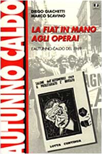 La Fiat in mano agli operai. L'autunno caldo del 1969 Politics & History