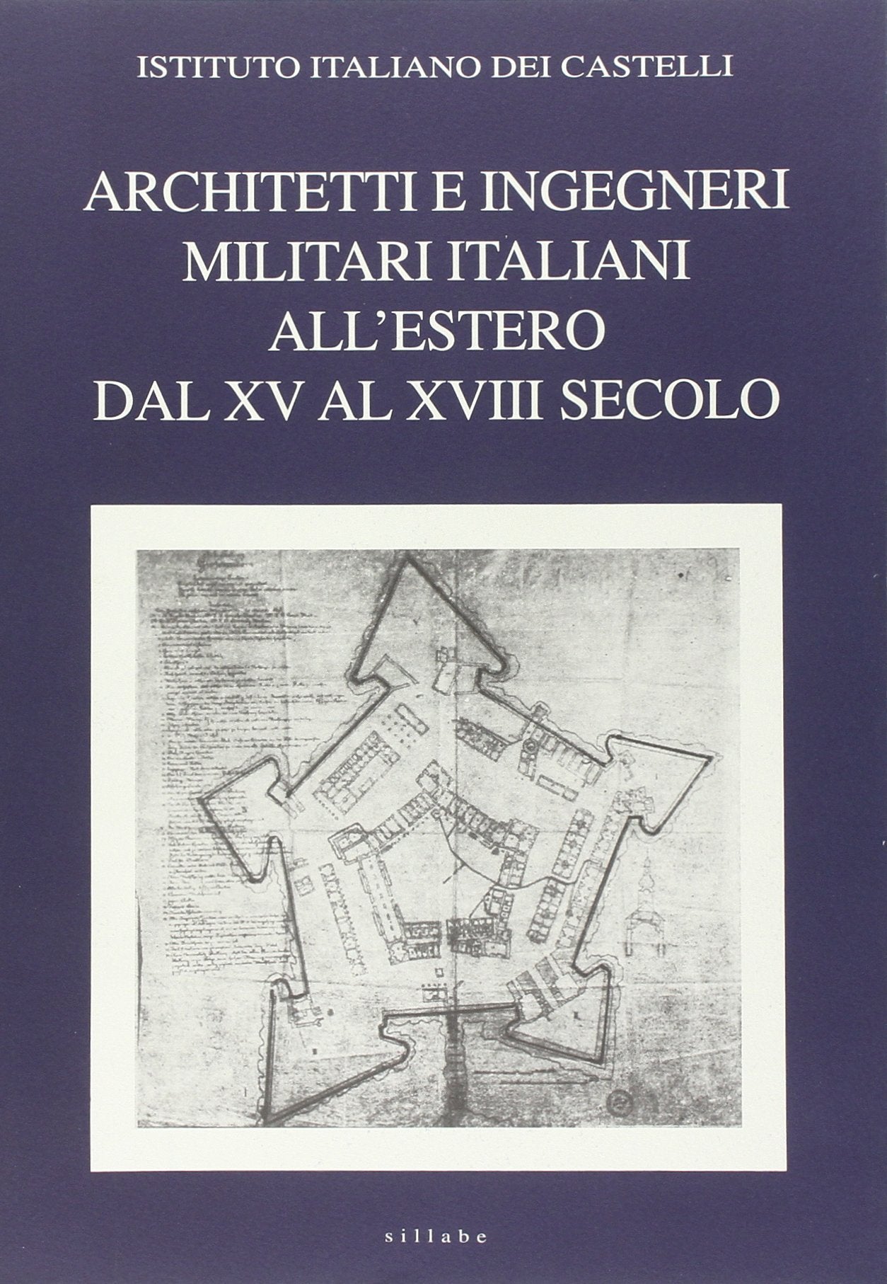 Architetti e ingegneri militari italiani all'estero. Ediz. multilingue. Dal XV al XVIII secolo (Vol. 1) (Castellum) Architecture