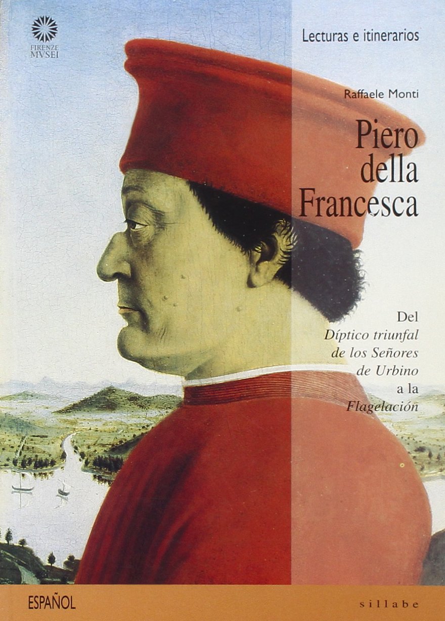 Piero della Francesca. Del «Díptico triunfal de los senores de Urbino» a la «Flagelación». Ediz. illustrata (Letture e percorsi) Film, Art & Culture