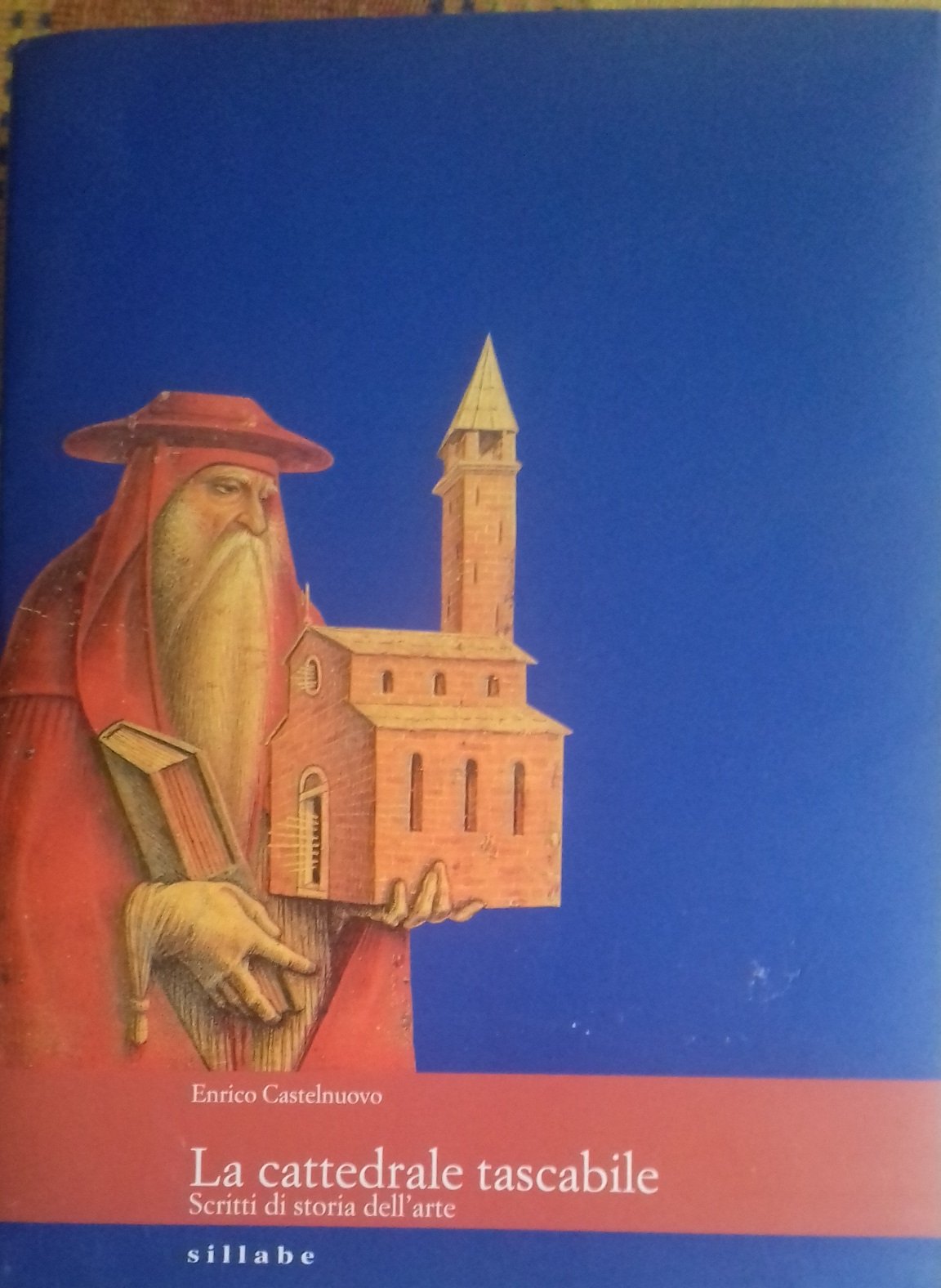 La cattedrale tascabile. Scritti di storia dell'arte. Ediz. illustrata book