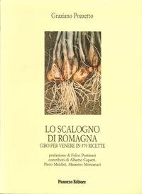 Lo scalogno di Romagna. Cibo per Venere in 579 ricette book