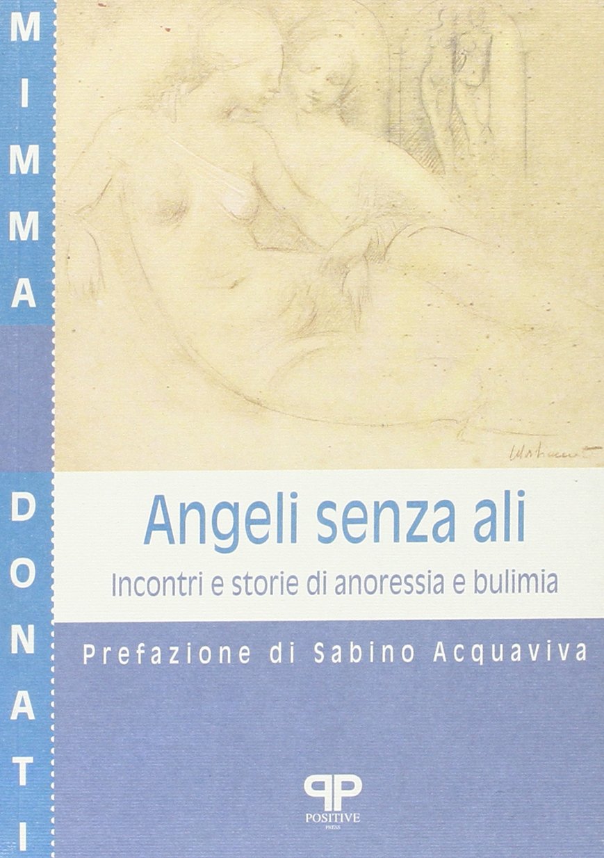 Angeli senza ali: incontri e storie di anoressia e bulimia book