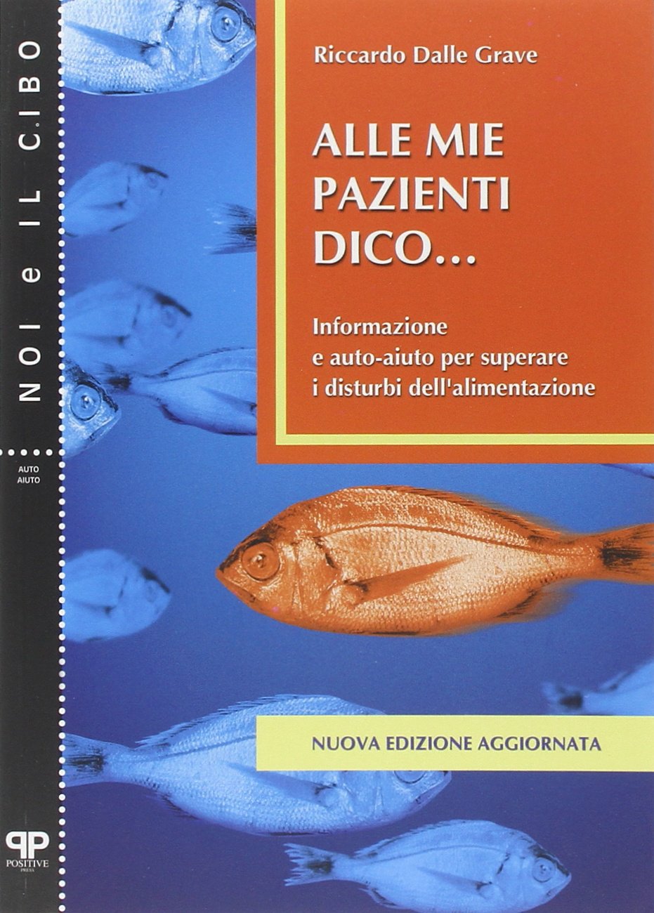 Alle mie pazienti dico... Informazione e auto-aiuto per superare i disturbi alimentari Lifestyle
