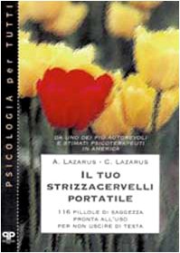 Il tuo strizzacervelli portatile: 116 pillole di saggezza pronta all'uso per non uscire di testa book