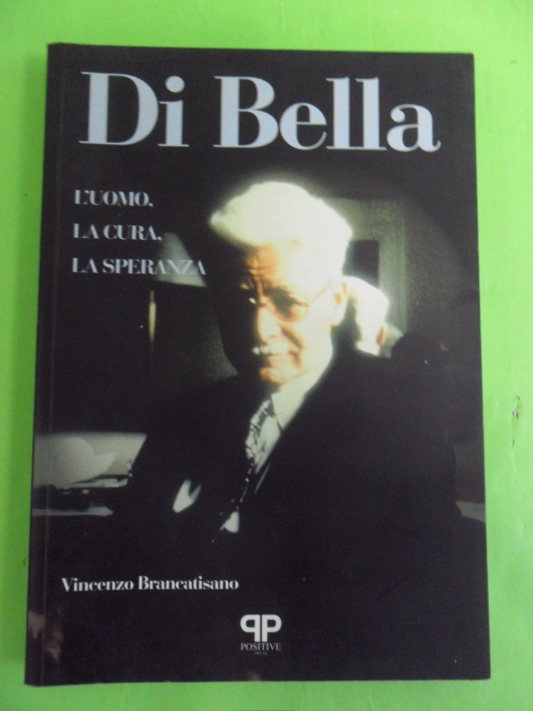 Di Bella. L'uomo, la cura, la speranza book
