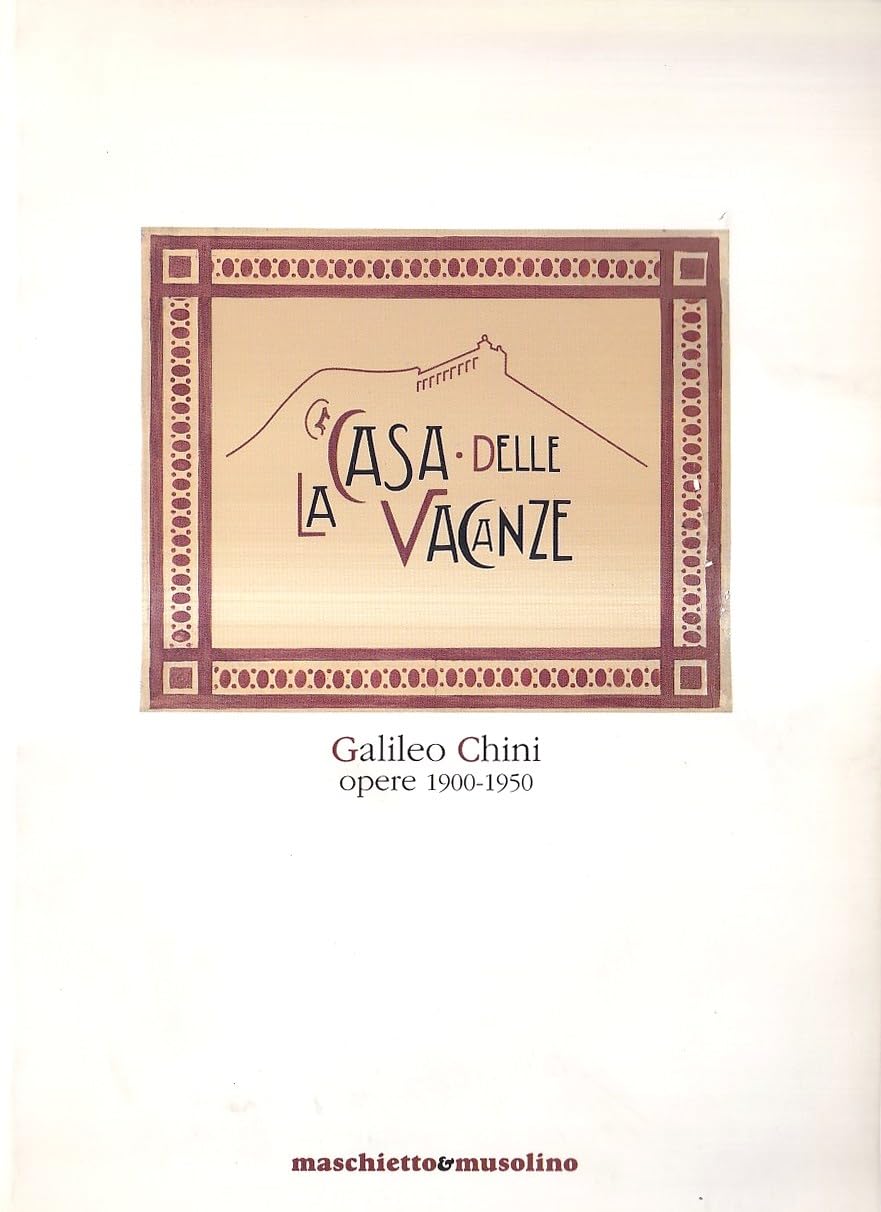 La casa delle vacanze. Galileo Chini opere 1900-1950. Catalogo della mostra book